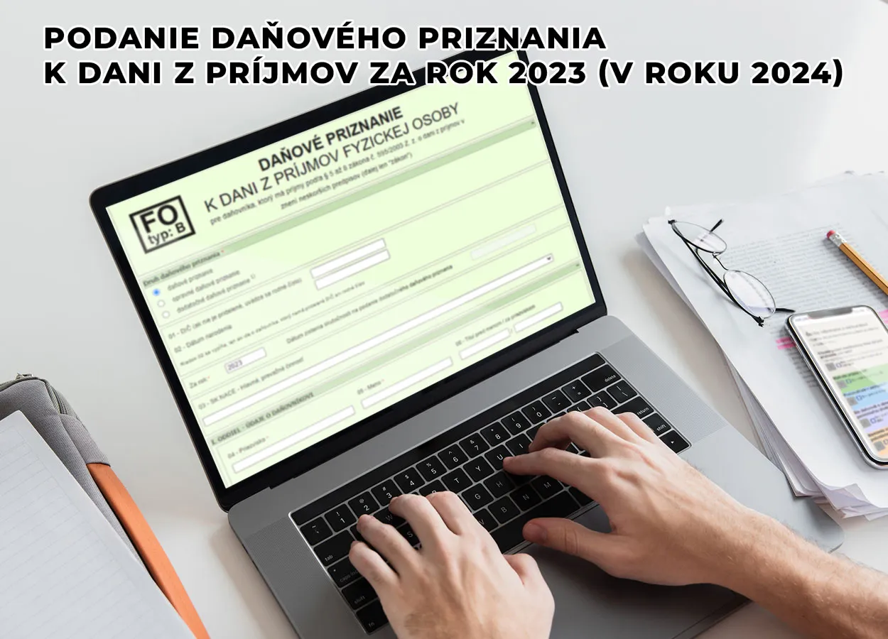 Filing a tax return for income tax for the year 2023 (in 2024) in Slovakia. If you need to fill out a tax return for the tax period 2023 in Slovakia, here is some important information that can help you.